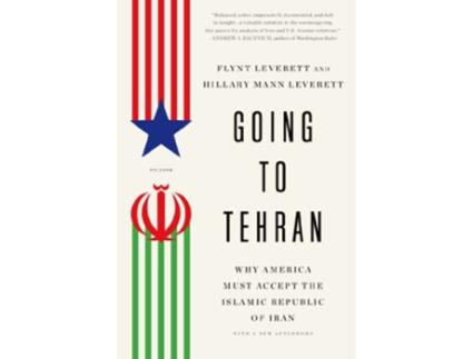 Livro Going to Tehran de Flynt Leverett e Hillary Mann Leverett (Inglês)