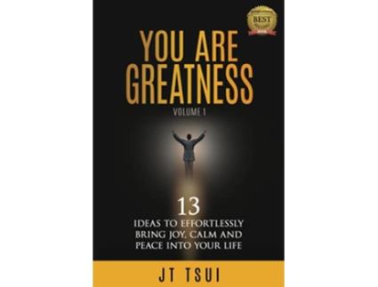 Livro You Are Greatness 13 Ideas to Effortlessly Bring Joy Calm and Peace Into Your Life de JT Tsui (Inglês)