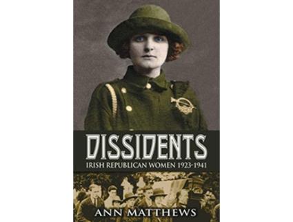 Livro Dissidents Irish Republican Women 19231941 de Ann Matthews (Inglês)