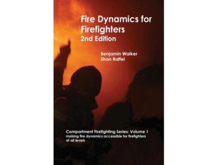 Livro Fire Dynamics for Firefighters (Compartment Firefighting) Benjamin A Walker, Shan W Raffel (Inglês)