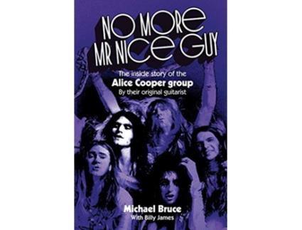 Livro No More Mr Nice Guy The inside story of the Alice Cooper Group de Michael Bruce Billy James (Inglês)