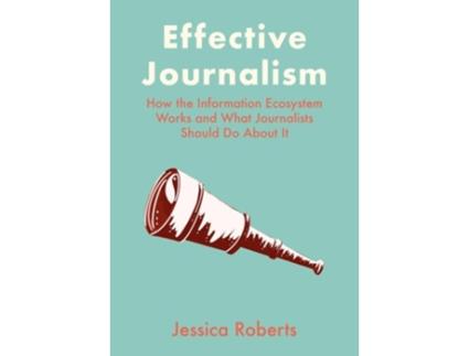 Livro Effective Journalism de Jessica Roberts (Inglês - Capa Dura)