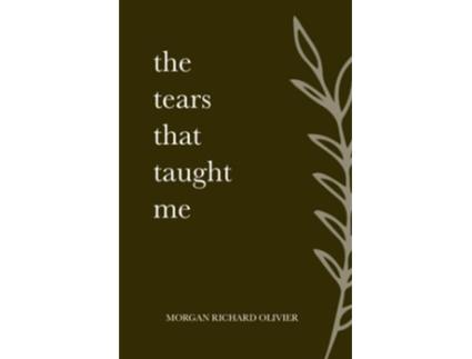 Livro The Tears That Taught Me de Morgan Richard Olivier (Inglês)