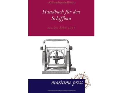 Livro Handbuch fuer den Schiffbau aus dem Jahre 1877 German Edition de William Horatio White (Alemão)