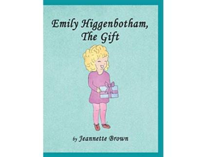 Livro Emily Higgenbotham The Gift de Jeannette Brown (Inglês)