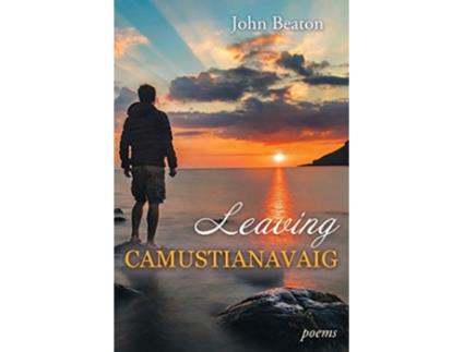 Livro Leaving Camustianavaig Poems de John Beaton (Inglês)