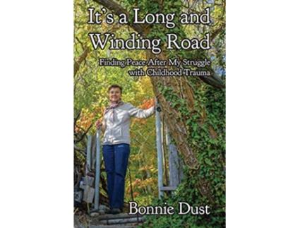 Livro Its a Long and Winding Road Finding Peace After My Struggle with Childhood Trauma de Bonnie Dust (Inglês)