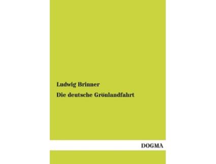 Livro Die deutsche Grönlandfahrt German Edition de Ludwig Brinner (Alemão)