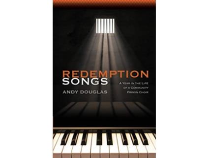 Livro Redemption Songs A Year in the Life of a Community Prison Choir de Andy Douglas (Inglês)