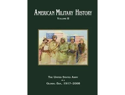 Livro American Military History Volume 2 The United States Army in a Global Era 19172010 de Center of Military History US Army (Inglês)