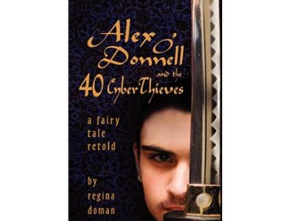 Livro Alex ODonnell and the 40 Cyberthieves de Regina Doman (Inglês)