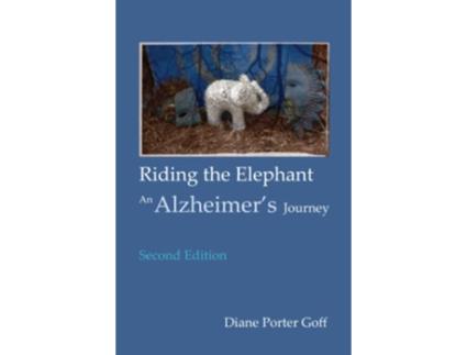 Livro Riding the Elephant an Alzheimers Journey de Diane Porter Goff (Inglês)
