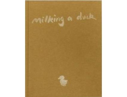 Livro Milking a Duck de Kate Parfet (Inglês)