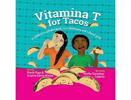 Livro Vitamina T for Tacos de Mando Rayo e Suzanne Garcia-Mateus (Inglês)