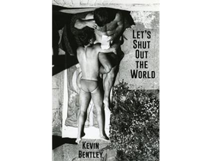 Livro Lets Shut Out the World de Kevin Bentley (Inglês)