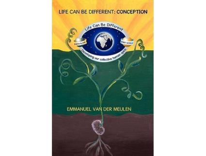 Livro Life Can Be Different CONCEPTION First paperback edition de Emmanuel van der Meulen (Inglês)