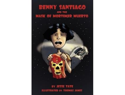 Livro Benny Santiago And The Mask Of Mortimer Muerto de Jesse Tate (Inglês)