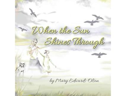 Livro When the Sun Shines Through de Mary Edwards-Olson (Inglês)