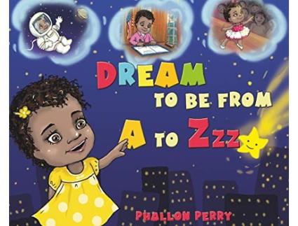 Livro Dream to be from A to Zzz de Phallon Perry (Inglês)