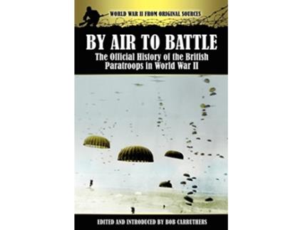 Livro By Air to Battle de Carruthers e Bob (Inglês)
