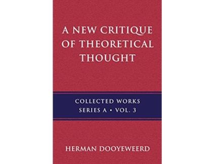 Livro A New Critique of Theoretical Thought Vol 3 de Herman Dooyeweerd (Inglês)