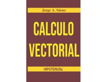 Livro Calculo Vectorial de PhD Jorge Saenz (Espanhol)