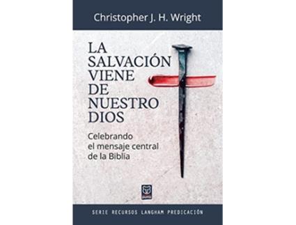 Livro La Salvación Viene de Nuestro Dios Spanish Edition de Christopher J H Wright (Espanhol)