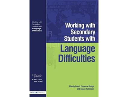 Livro Working with Secondary Students who have Language Difficulties de Mary Brent, Florence Gough et al. (Inglês)