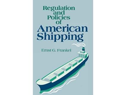 Livro Regulation and Policies of American Shipping de Ernst G Frankel (Inglês)