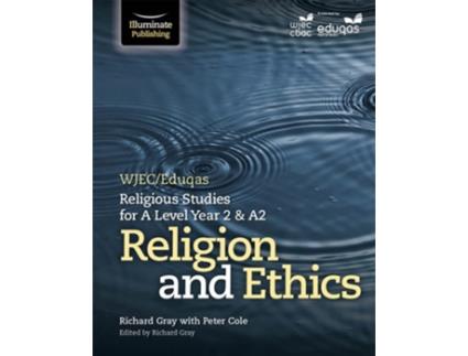 Livro WJEC/Eduqas Religious Studies for A Level Year 2 amp A2 - Religion and Ethics de Peter Cole (Inglês)