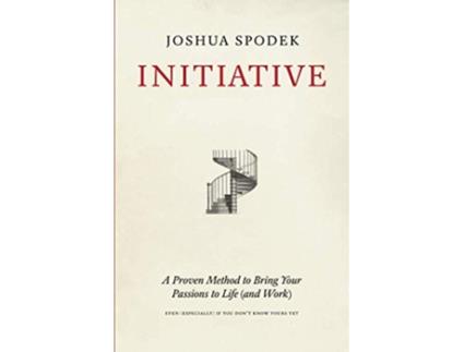 Livro Initiative A Proven Method to Bring Your Passions to Life and Work de Joshua Spodek (Inglês)