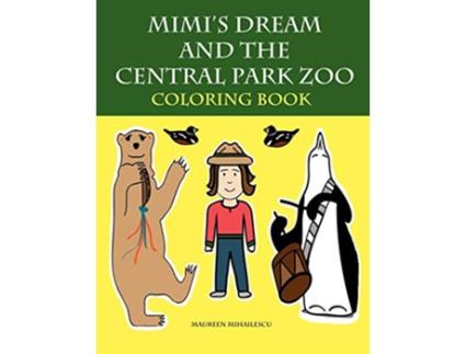 Livro Mimis Dream and the Central Park Zoo Coloring Book de Maureen Mihailescu (Inglês)