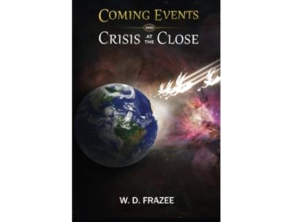 Livro Coming Events and Crisis at the Close de W D Frazee (Inglês)