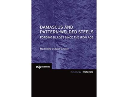 Livro Damascus and patternwelded steels Science Des Matériaux Materials de Madeleine DurandCharre (Inglês)