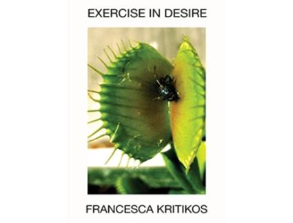Livro Exercise in Desire de Francesca Kritikos (Inglês)