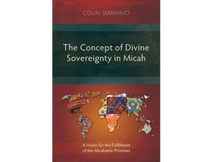 Livro The Concept of Divine Sovereignty in Micah A Vision for the Fulfillment of the Abrahamic Promises de Colin Semwayo (Inglês)