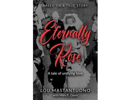 Livro Eternally Rose de Lou Mastantuono (Inglês)
