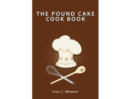 Livro The Pound Cake Cook Book de Fran C Wheeler (Inglês)