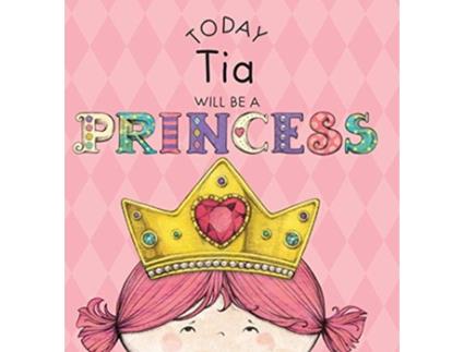 Livro Today Tia Will Be a Princess de Paula Croyle (Inglês)