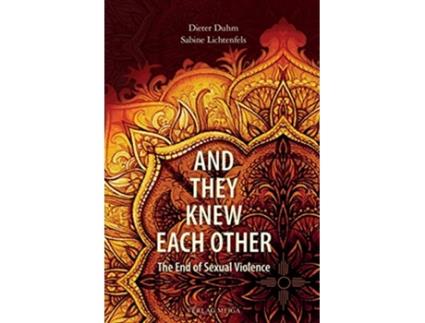Livro And They Knew Each Other The End of Sexual Violence de Dieter Duhm e Sabine Lichtenfels (Inglês)