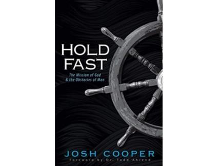 Livro Hold Fast The Mission of God and the Obstacles of Man de Joshua Cooper (Inglês)