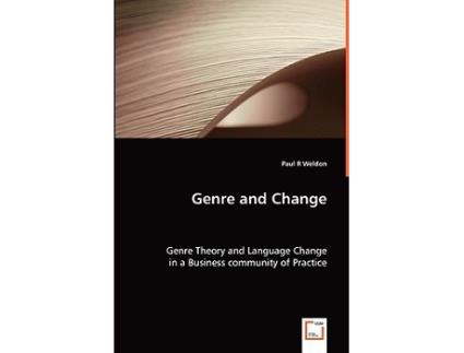 Livro Genre and Change Genre Theory and Language Change in a Business community of Practice de Paul R Weldon (Inglês)