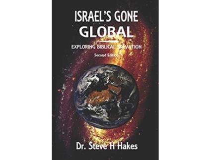 Livro Israels Gone Global Exploring Biblical Salvation de Dr Steve H Hakes (Inglês)