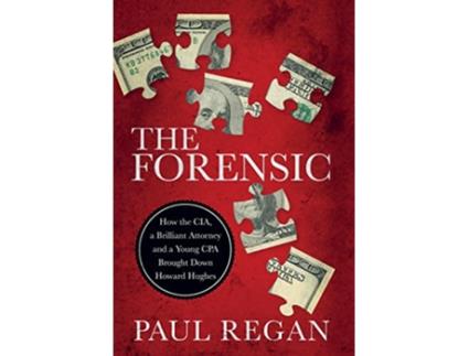 Livro The Forensic How the CIA a Brilliant Attorney and a Young CPA Brought Down Howard Hughes de Paul Regan (Inglês)