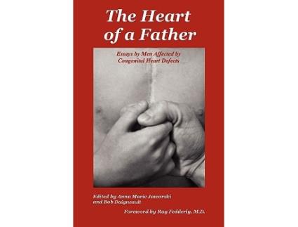 Livro The Heart of a Father Essays by Men Affected by Congenital Heart Defects de Jaworski Anna Marie Daigneault Bob (Inglês)