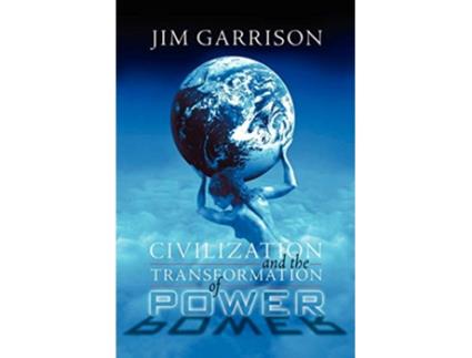 Livro Civilization and the Transformation of Power de James A Jr Garrison (Inglês)