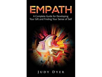 Livro Empath A Complete Guide for Developing Your Gift and Finding Your Sense of Self de Judy Dyer (Inglês)