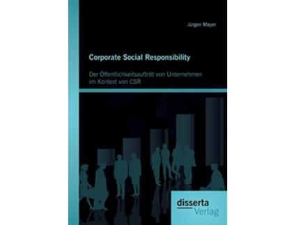 Livro Corporate Social Responsibility Der Öffentlichkeitsauftritt von Unternehmen im Kontext von CSR German Edition de Jürgen Mayer (Alemão)