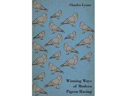 Livro Winning Ways of Modern Pigeon Racing de Charles Lyons (Inglês)