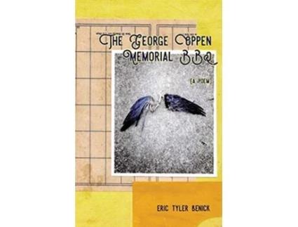 Livro The George Oppen Memorial BBQ A Poem de Eric Tyler Benick (Inglês)